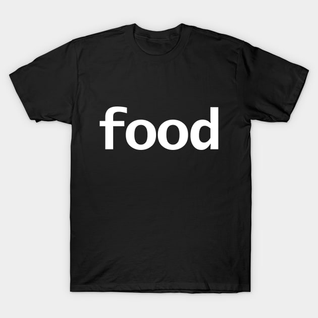 Minimal Typography Food White Text T-Shirt by ellenhenryart